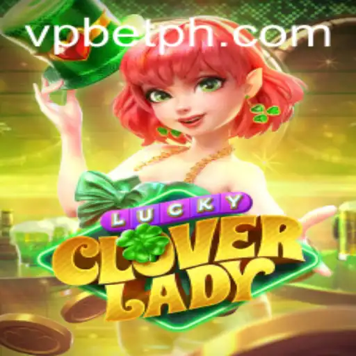 Discover the Exciting World of LuckyCloverLady: A Comprehensive Guide