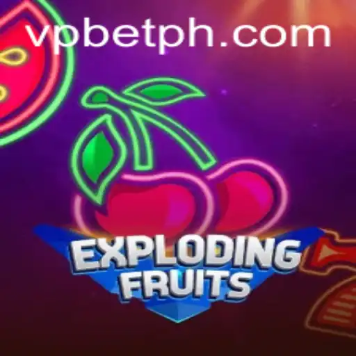 Explore the Thrilling World of ExplodingFruits on VPBET